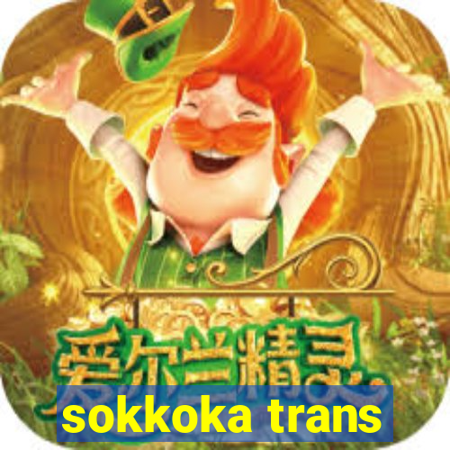 sokkoka trans